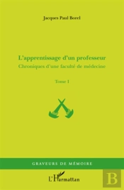 chroniques d'une faculté de médecine t.1 ; l'apprentissage d'un professeur