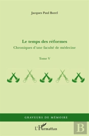 chroniques d'une faculté de médecine t.5 ; le temps des réformes