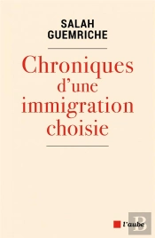 Chroniques D'Une Immigration Choisie