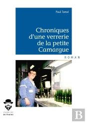 Chroniques D'Une Verrerie De La Petite Camargue
