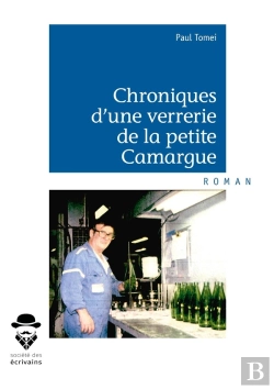 Bertrand.pt - Chroniques D'Une Verrerie De La Petite Camargue