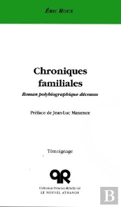 Chroniques Familiales - Roman Polybiographique Decousu