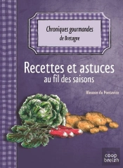 Chroniques Gourmandes De Bretagne ; Recettes Et Astuces Au Fil Des Saisons