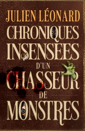 Chroniques Insensées D'Un Chasseur De Monstres