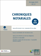 Chroniques Notariales : Chroniques Notariales Tome 77 : Faculté De Droit De L'Université De Liège