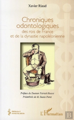 Bertrand.pt - Chroniques Odontologiques Des Rois De France Et De La Dynastie Napoléonienne