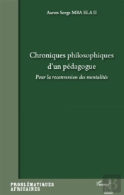 Chroniques Philosophiques D'Un Pédagogue ; Pour La Reconversion Des Mentalités