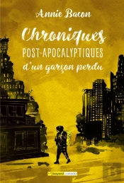 Chroniques Post-Apocalyptiques D'Un Garçon Perdu