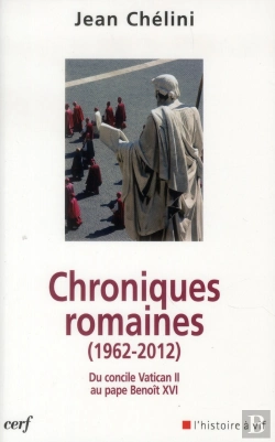Bertrand.pt - Chroniques Romaines (1962-2012). Du Concile Vatican Au Pape Benoit Xvi