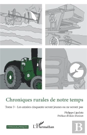 Chroniques Rurales De Notre Temps Tome 3 : Les Années Cinquante Seront Jeunes Ou Ne Seront Pas