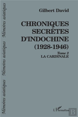 Bertrand.pt - Chroniques Secretes D'Indochine 1928-1946 T.2 ; La Cardinale