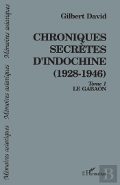 Chroniques Secrètes D'Indochine Tome 1 ; Le Gabaon