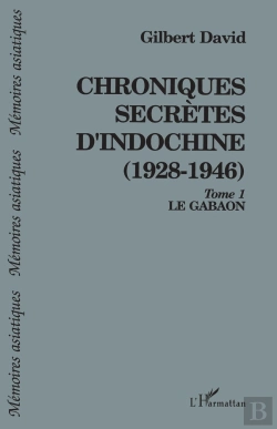 Bertrand.pt - Chroniques Secrètes D'Indochine Tome 1 ; Le Gabaon