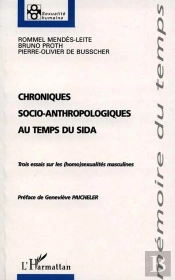 Chroniques Socio-Anthropologiques Au Temps Du Sida ; Trois Essaies Sur Les Homo Sexualites Masculines