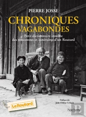 Chroniques Vagabondes ; Petit Dictionnaire Des Insolites Itinéraires D'Un Routard