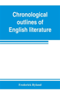 Chronological Outlines Of English Literature