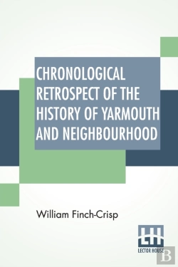 Bertrand.pt - Chronological Retrospect Of The History Of Yarmouth And Neighbourhood