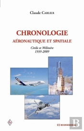 Chronologie Aéronautique Et Spatiale ; Civile Et Militaire, 1939-2009