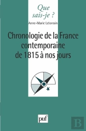Chronologie De La France Contemporaine De 1815 À Nos Jours