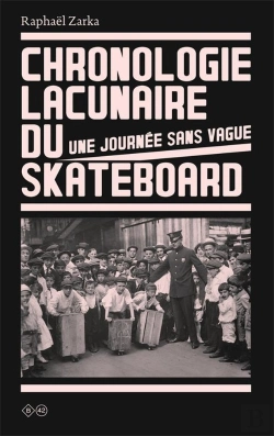 Bertrand.pt - Chronologie Lacunaire Du Skateboard, 1779-2009