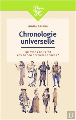 Bertrand.pt - Chronologie Universelle : Qu'Avons-Nous Fait Ces 20 000 Dernières Années ?