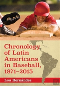 Bertrand.pt - Chronology Of Latin Americans In Baseball, 1871-2015