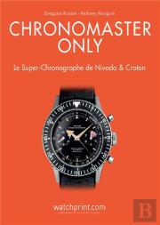 Chronomaster Only - Le Super Chronographe De Nivada & Croton