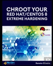 Chroot Your Red Hat/Centos 8 - Extreme Hardening.