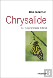 Chrysalide, Les Métamorphoses De La Foi