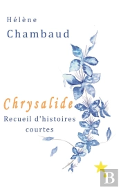 Chrysalide ; Recueil D'Histroires Courtes