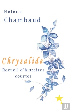Bertrand.pt - Chrysalide ; Recueil D'Histroires Courtes