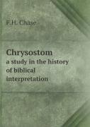Chrysostom A Study In The History Of Biblical Interpretation