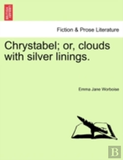 Bertrand.pt - Chrystabel; Or, Clouds With Silver Linings.