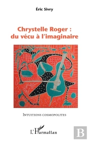 Chrystelle Roger : Du Vécu À L'Imaginaire