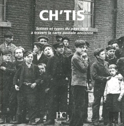 Bertrand.pt - Ch'Tis ; Scènes Et Types Du Pays Ch'Ti À Travers La Carte Postale Ancienne