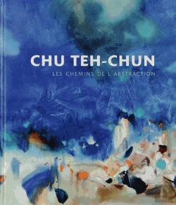 Bertrand.pt - Chu Teh-Chun ; Les Chemins De L'Abstraction