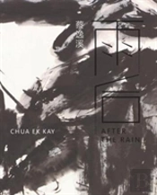 Chua Ek Kay: After The Rain