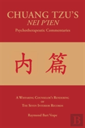 Chuang Tzu'S Nei P'Ien Psychotherapeutic Commentaries