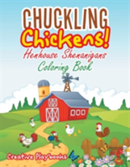 Chuckling Chickens! Henhouse Shenanigans Coloring Book