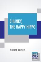 Chunky, The Happy Hippo