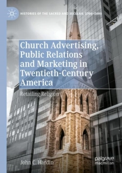 Bertrand.pt - Church Advertising, Public Relations And Marketing In Twentieth-Century America