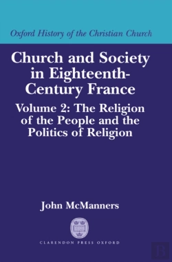 Bertrand.pt - Church And Society In Eighteenth-Century France: Volume 2: The Religion Of The People And The Politics Of Religion