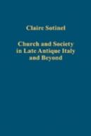 Church And Society In Late Antique Italy And Beyond