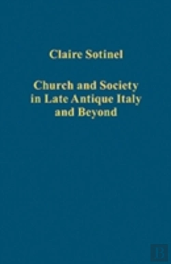 Bertrand.pt - Church And Society In Late Antique Italy And Beyond