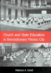 Church And State Education In Revolutionary Mexico City