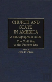 Church And State In America: A Bibliographical Guide