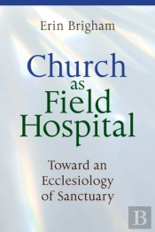 Church As Field Hospital