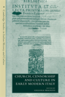 Church, Censorship And Culture In Early Modern Italy