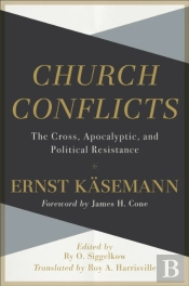 Church Conflicts Â€“ The Cross, Apocalyptic, And Political Resistance
