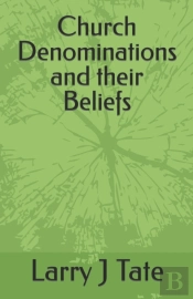Church Denominations And Their Beliefs